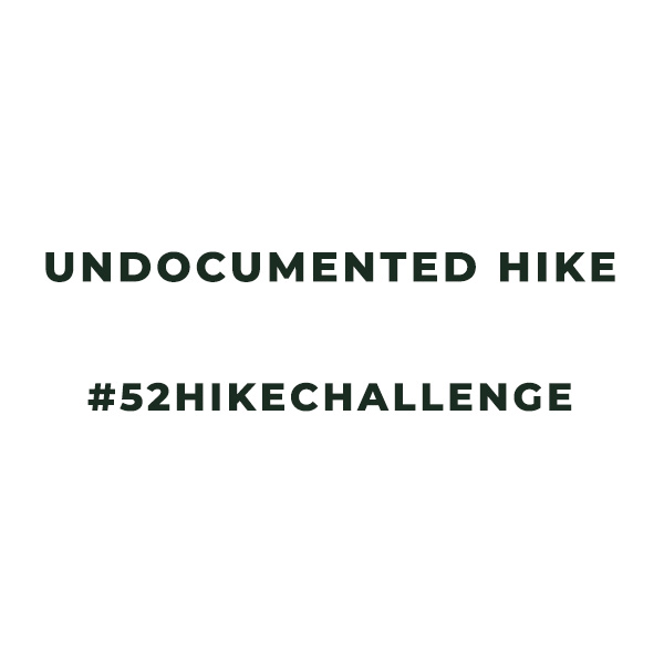 52 hikes in a year, 52 hike challenge, undocumented hike