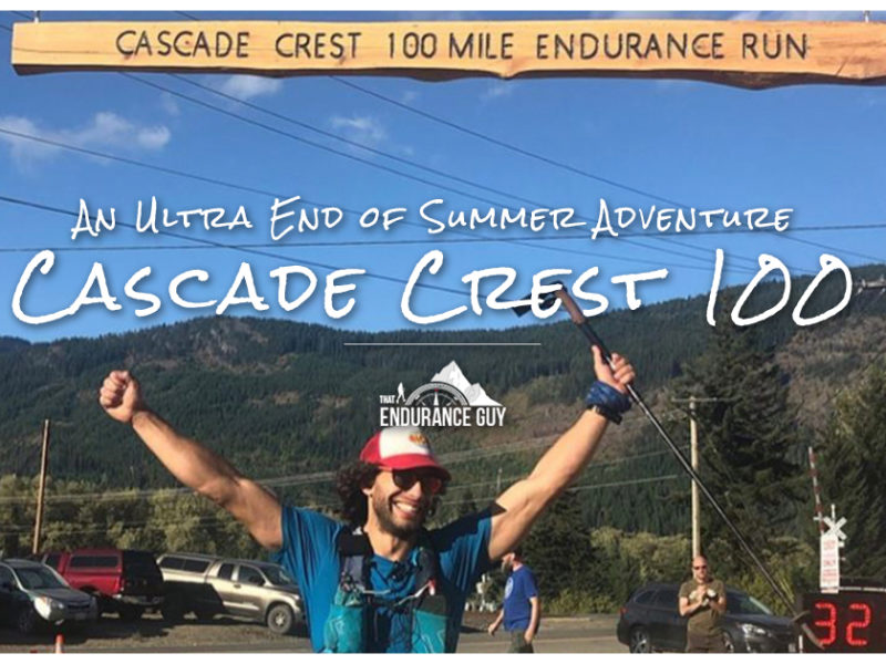 An Ultra End of Summer Adventure – Cascade Crest 100 Mile Endurance Run
